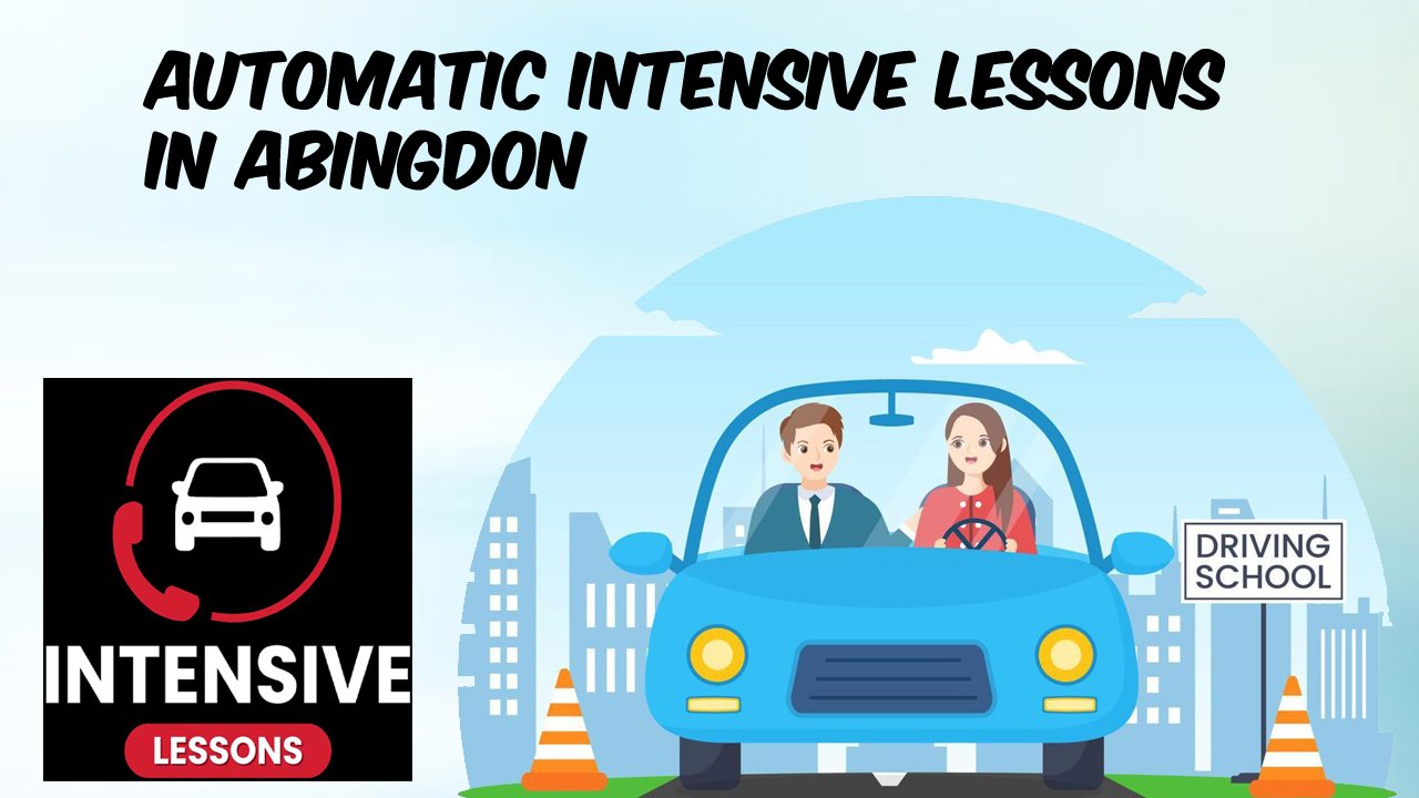 Automatic Intensive Lessons in Abingdon