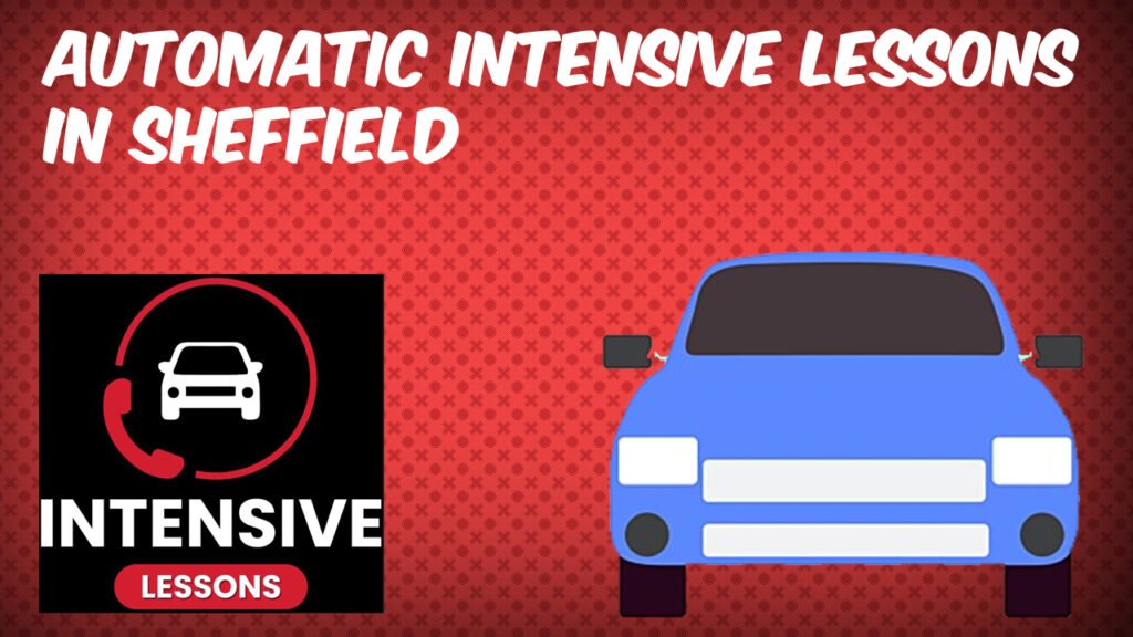 Automatic Intensive Lessons in Sheffield