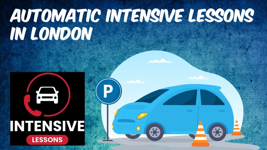 Automatic Intensive Lessons in London