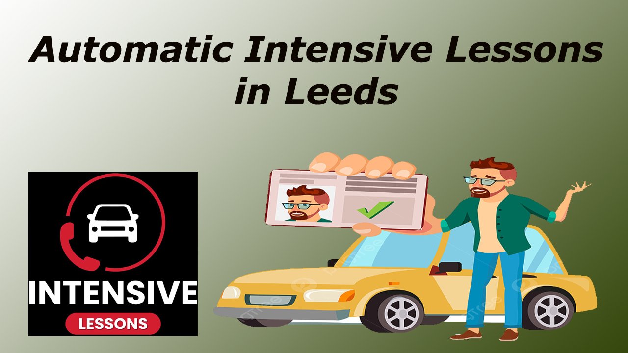 Automatic Intensive Lessons in Leeds