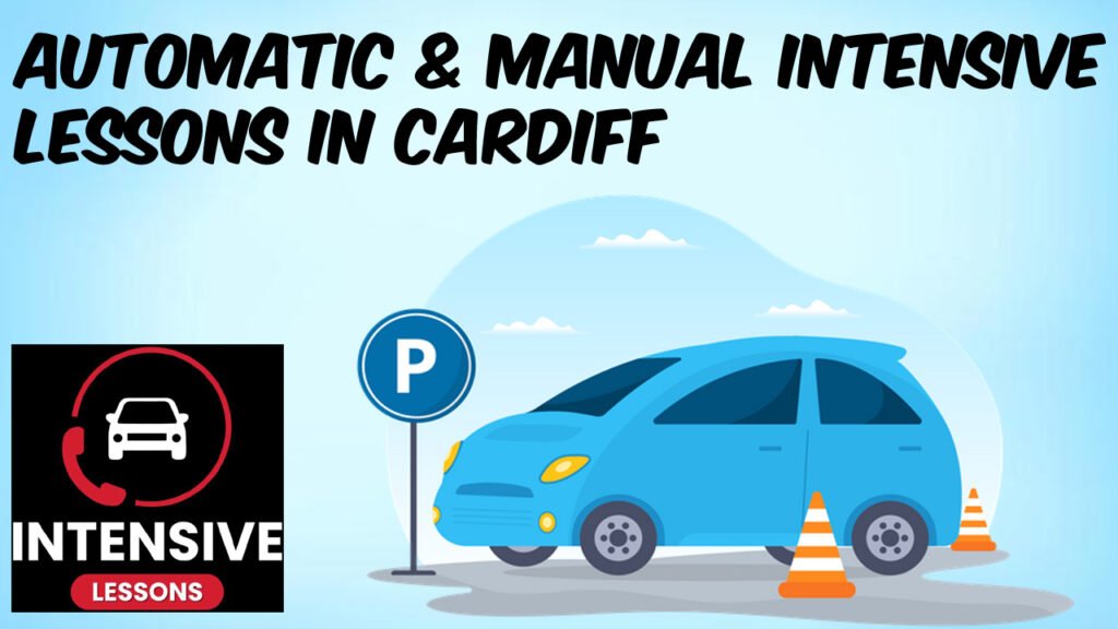 Automatic & Manual intensive lessons in Cardiff