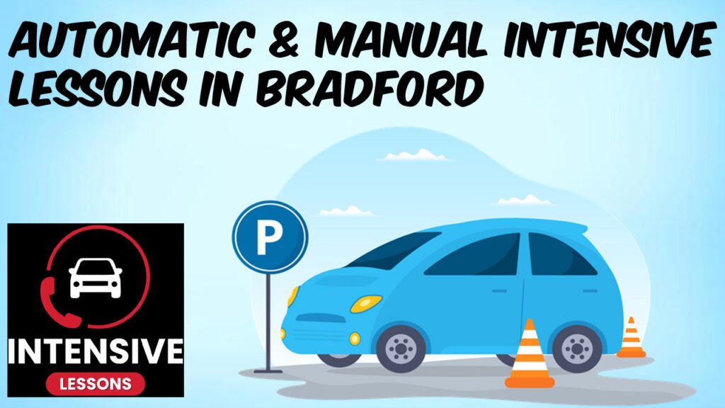 Automatic & Manual intensive lessons in Bradford