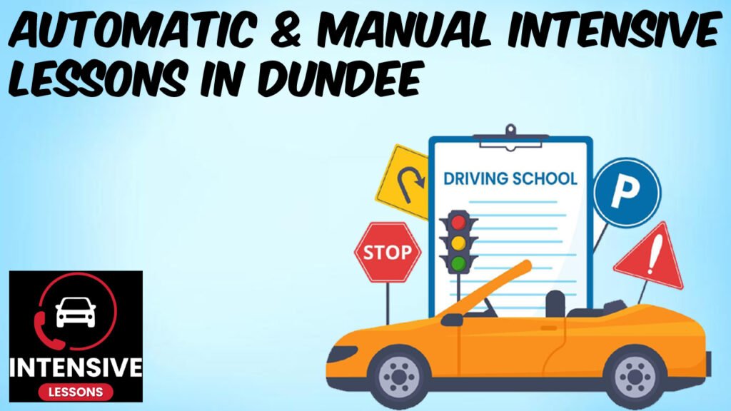Automatic & Manual intensive lessons in Dundee