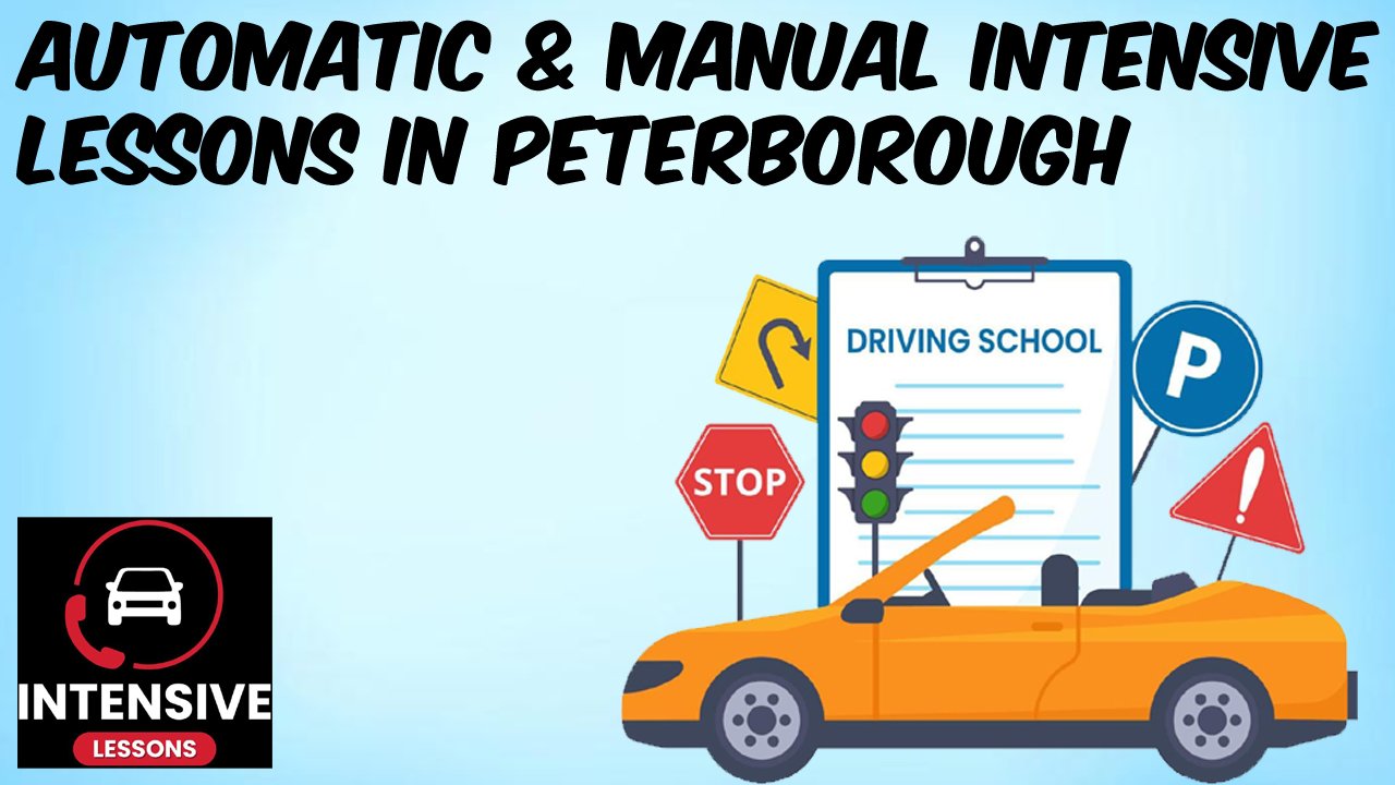 Automatic & Manual intensive lessons in Peterborough - Intensive Lessons