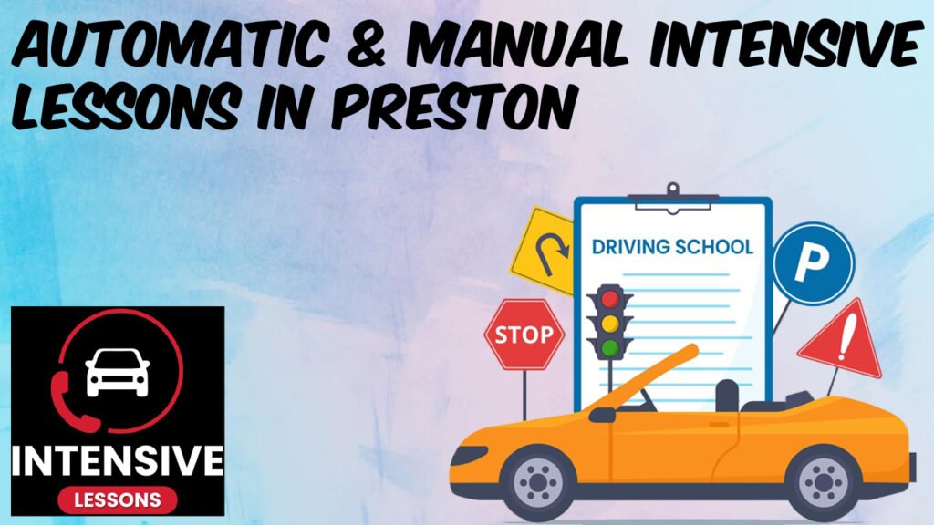 Automatic & Manual intensive lessons in Preston