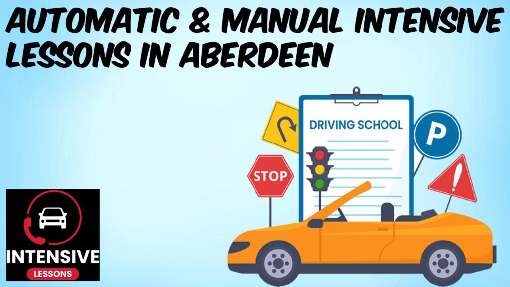 Automatic & Manual intensive lessons in Aberdeen
