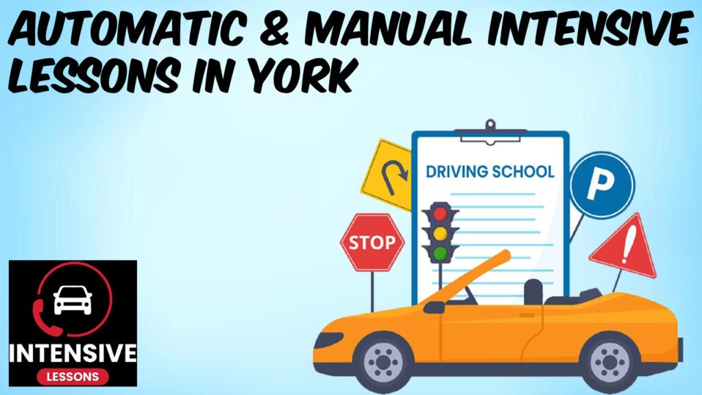 Automatic & Manual intensive lessons in York