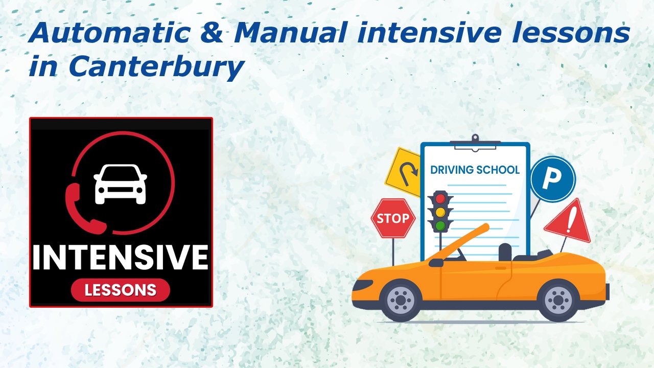 Automatic & Manual intensive lessons in Canterbury